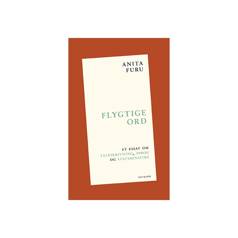 Flygtige ord Et essay om taleskrivning, sprog og statsministre