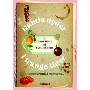 Gamle dyder i trange tider Sund fornuft i kkkenet