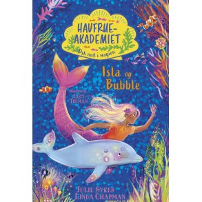 Havfrueakademiet. Dyk ned i magien: Isla og Bubble 