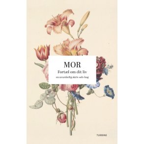 Mor: Fort�l om dit liv en uvurderlig skriv-selv-bog