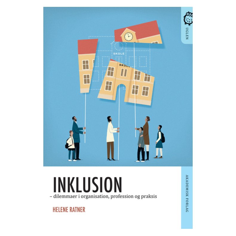 Inklusion. Dilemmaer i organisation, profession og praksis 