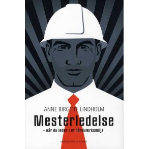 Mesterledelse - nr du er leder i et hndvrksmilj 