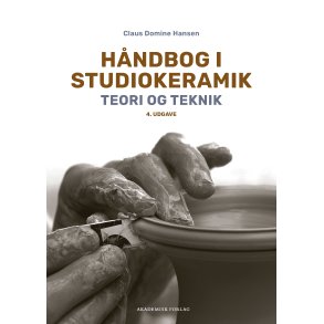 H�ndbog i studiokeramik Teori og teknik