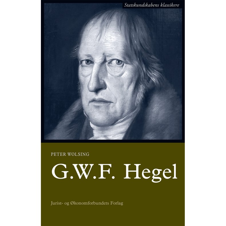 Georg Wilhelm Friedrich Hegel Statskundskabens klassikere