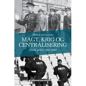 Magt, krig og centralisering Dansk politi 1945-2007
