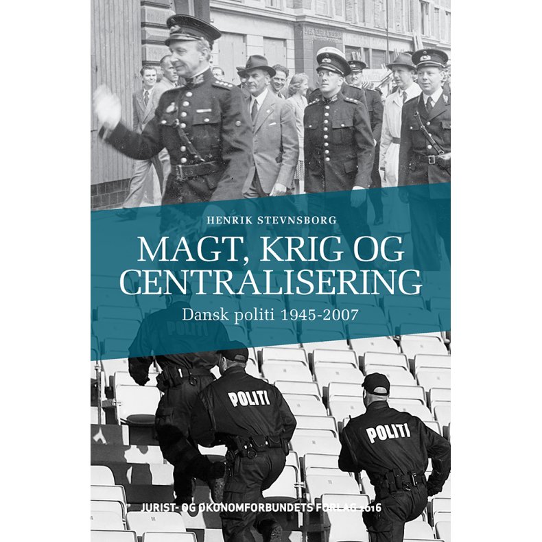 Magt, krig og centralisering Dansk politi 1945-2007