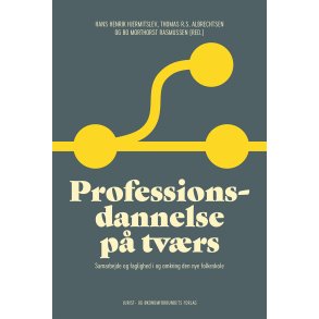 Professionsdannelse p tvrs Samarbejde og faglighed i og omkring den nye folkeskole