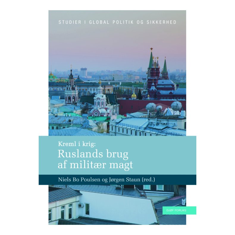 Kreml i krig Ruslands brug af militr magt