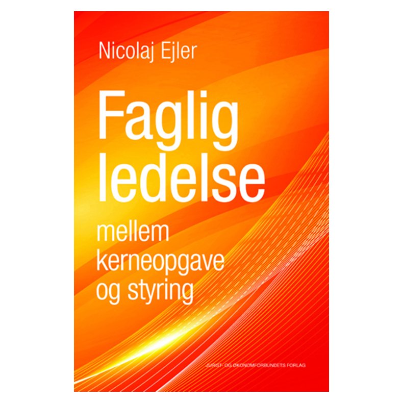 Faglig ledelse mellem kerneopgave og styring 