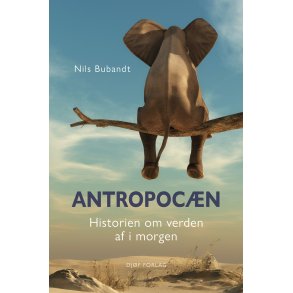 Antropocn Historien om verden af i morgen