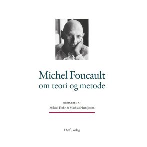 Michel Foucault om teori og metode 