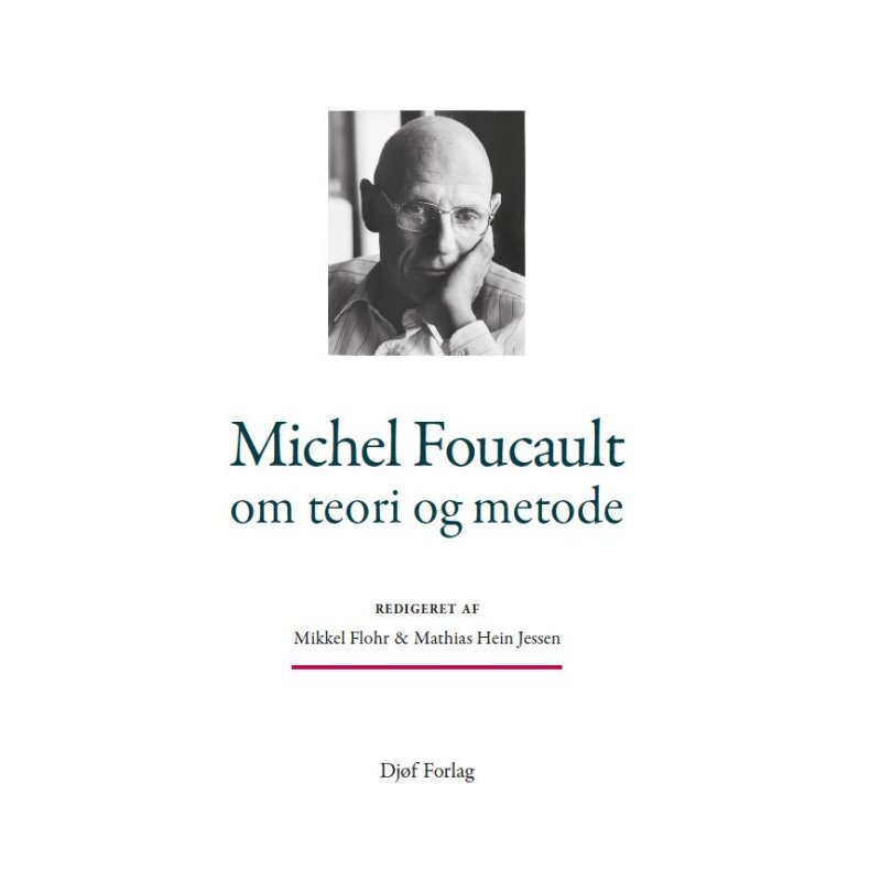 Michel Foucault om teori og metode 