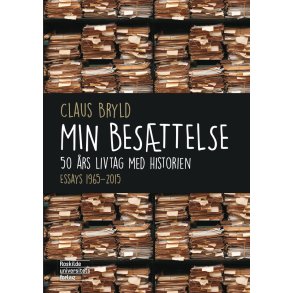 Min besttelse 50 rs livtag med historien. Essays 1965 - 2015