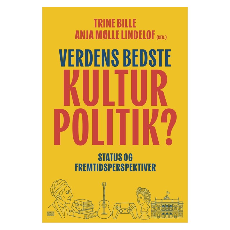 Verdens bedste kulturpolitik? Status og fremtidsperspektiver
