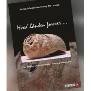Hvad hnden former om skulpturarbejde i skole og uddannelse