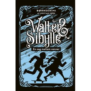 WALTER & SIBYLLE 1: En sag mellem venner 