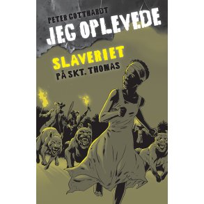 Jeg oplevede: Slaveriet p Skt. Thomas 