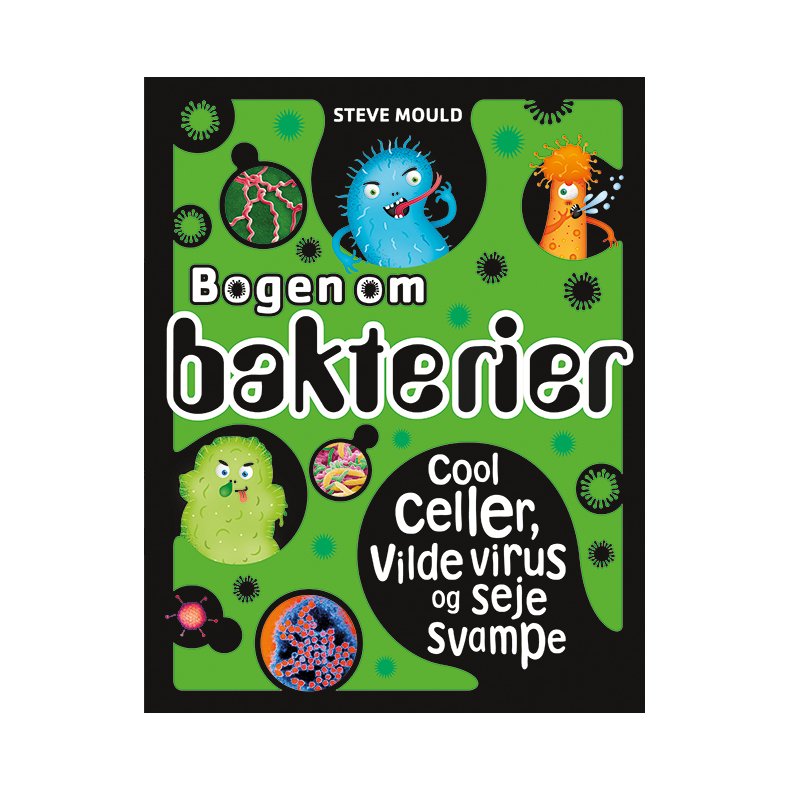 Bogen om bakterier Cool celler, vilde virus og seje svampe