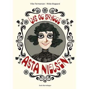 Asta Nielsen - i lys og skygge 