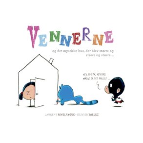 Vennerne og det mystiske hus, der blev strre og strre og strre ... 