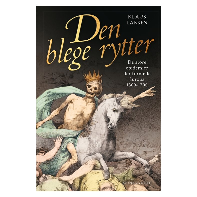 Den blege rytter De store epidemier der formede Europa 1300-1700