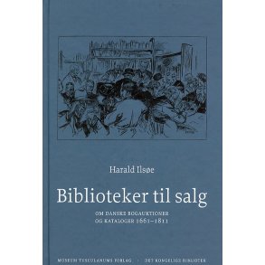 Biblioteker til salg Om danske bogauktioner og kataloger 1661-1811
