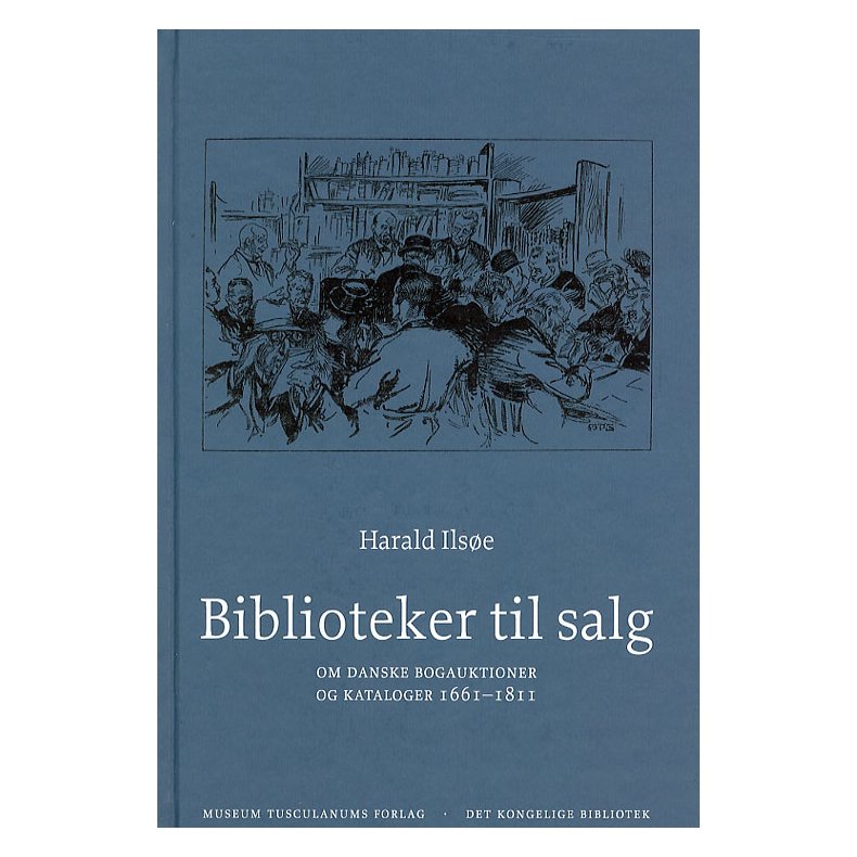 Biblioteker til salg Om danske bogauktioner og kataloger 1661-1811