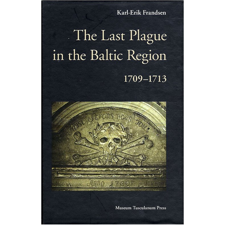 The Last Plague in the Baltic Region 1709-1713 