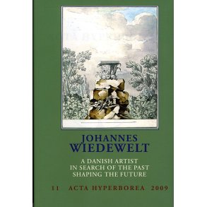 Johannes Wiedewelt A Danish Artist in Search of the Past, Shaping the Future