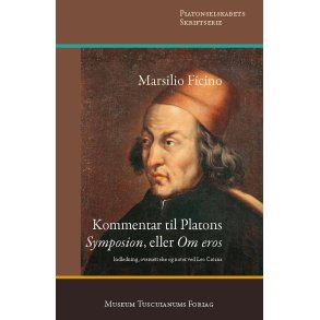 Marsilio Ficino: Kommentar til Platons 'Symposion', eller 'Om eros' 