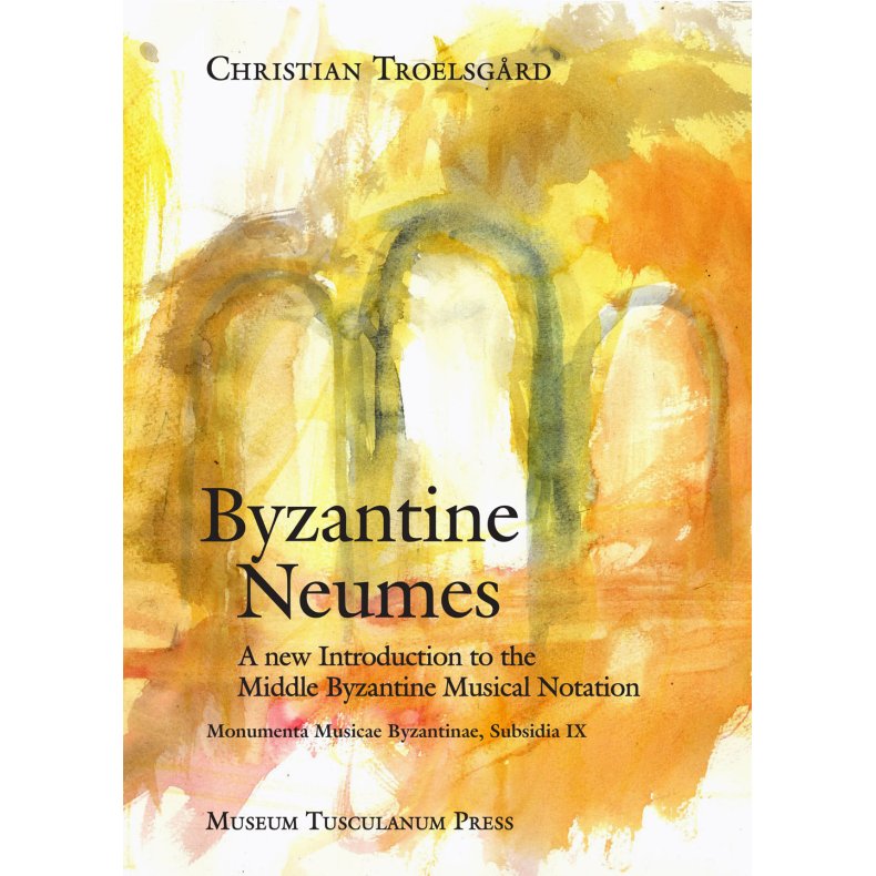 Byzantine Neumes A New Introduction to the Middle Byzantine Musical Notation