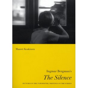 Ingmar Bergman's The Silence Pictures in the Typewriter, Writings on the Screen