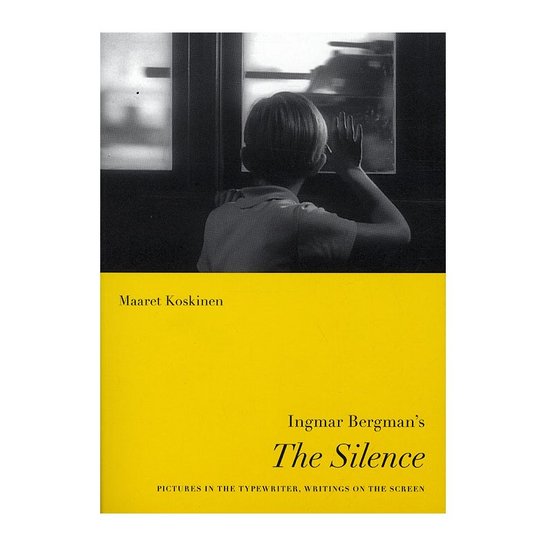 Ingmar Bergman's The Silence Pictures in the Typewriter, Writings on the Screen