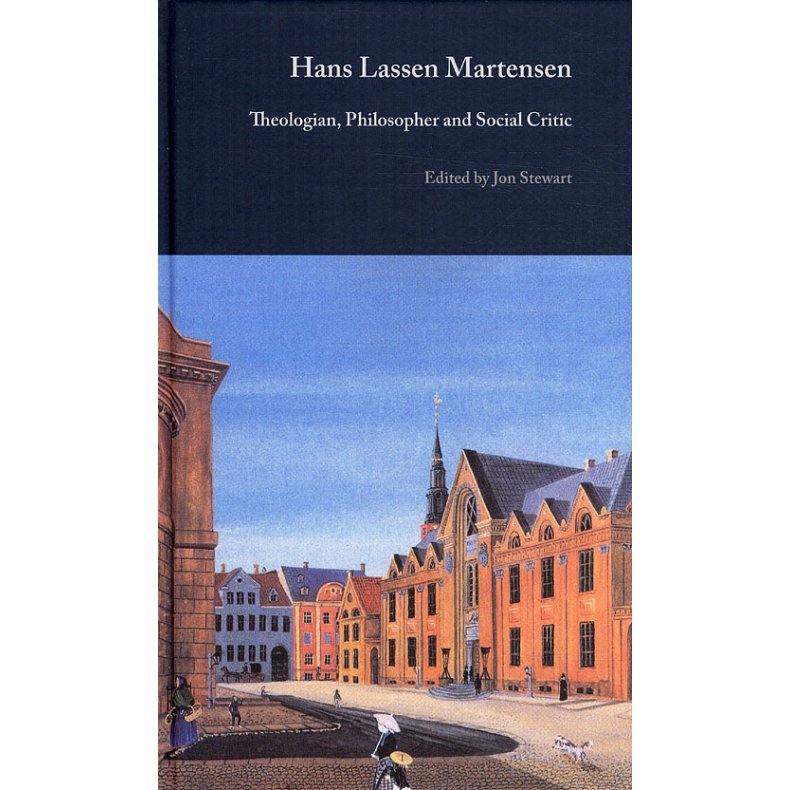 Hans Lassen Martensen Theologian, Philosopher and Social Critic
