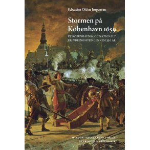 Stormen p Kbenhavn 1659 Et kbenhavnsk og nationalt erindringssted gennem 350 r