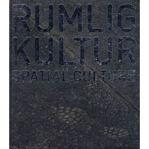 Rumlig kultur / Spatial Culture Studier i urbanitet & stetik / Studies in Urbanity & Aesthetics
