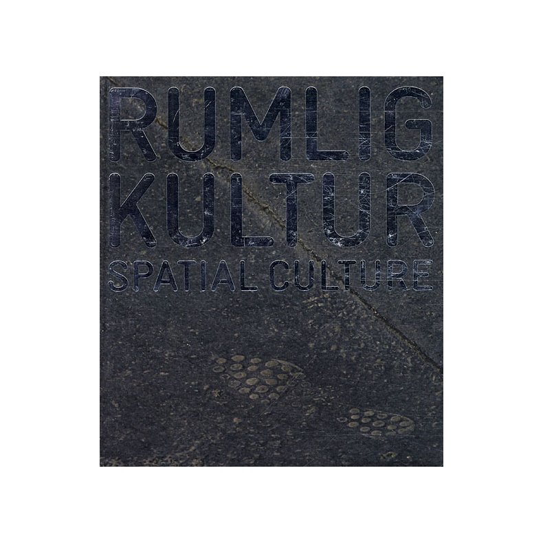 Rumlig kultur / Spatial Culture Studier i urbanitet & stetik / Studies in Urbanity & Aesthetics