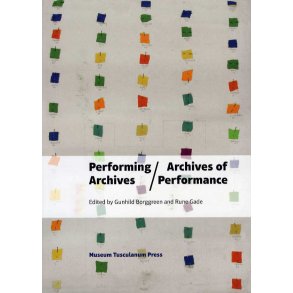 Performing Archives/Archives of Performance 