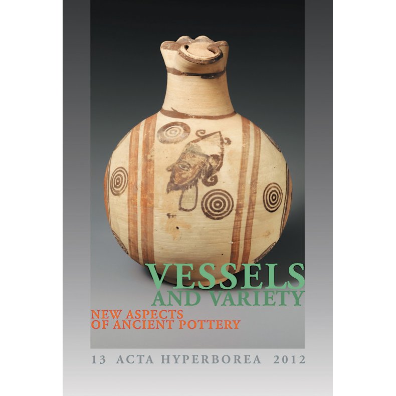 Vessels and Variety New Aspects of Danish Research in Ancient Pottery