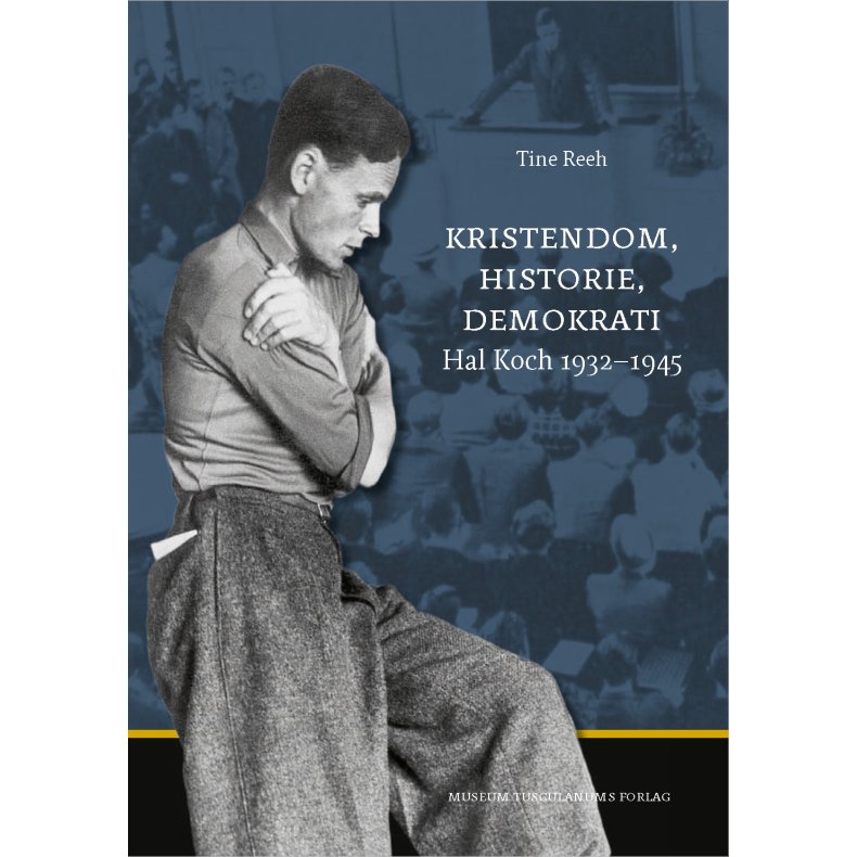 Kristendom, historie, demokrati Hal Koch 1932-1945