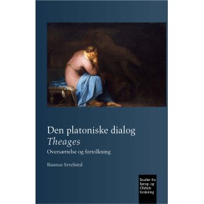 Den platoniske dialog Theages Oversttelse og fortolkning