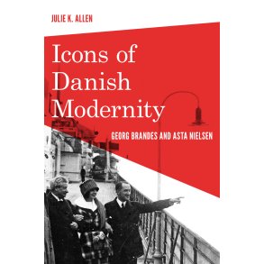 Icons of Danish Modernity Georg Brandes and Asta Nielsen