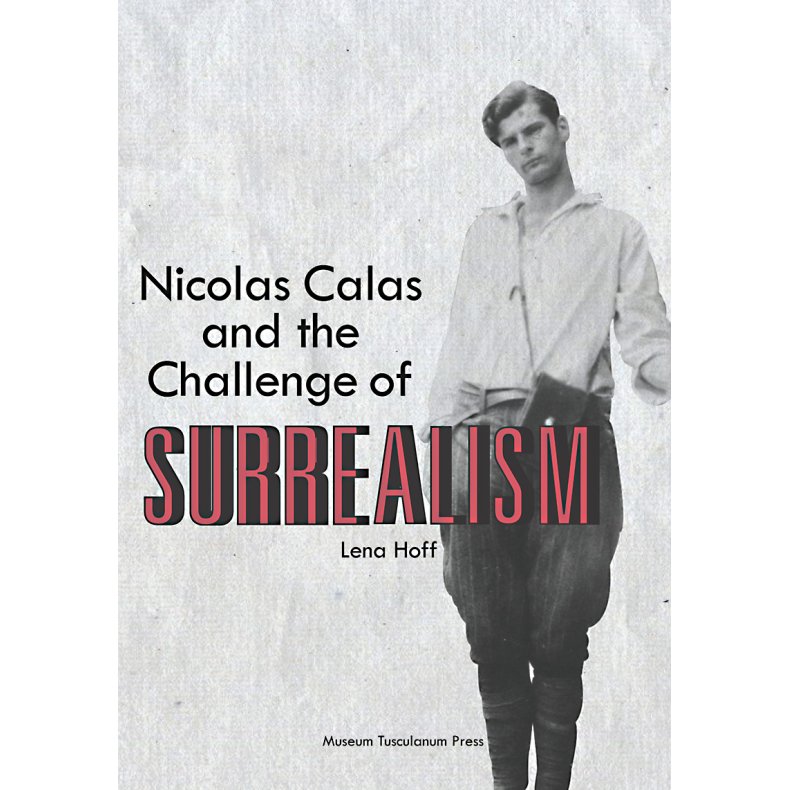 Nicolas Calas and the Challenge of Surrealism 