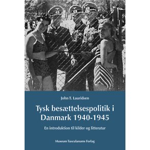 Tysk besttelsespoltik i Danmark 1940-1945 En introduktion til kilder og litteratur