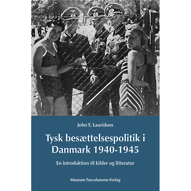 Tysk besttelsespoltik i Danmark 1940-1945 En introduktion til kilder og litteratur