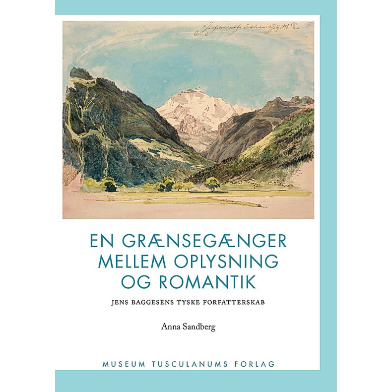 En grnsegnger mellem oplysning og romantik Jens Baggesens tyske forfatterskab