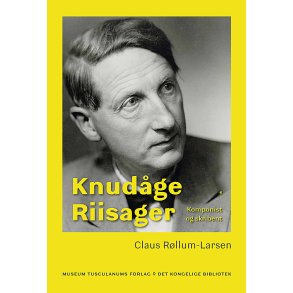 Knudge Riisager Komponist og skribent