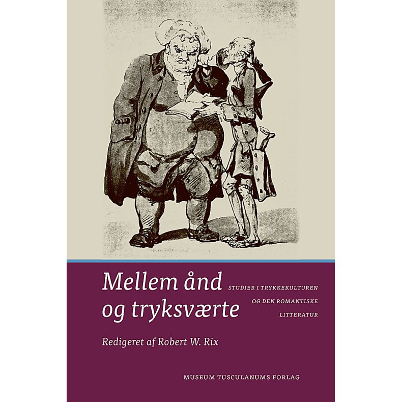 Mellem nd og tryksvrte Studier i trykkekulturen og den romantiske litteratur