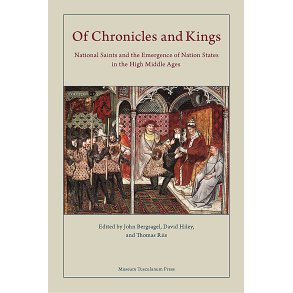 Of Chronicles  and Kings National Saints and the Emergence of Nation States in the High Middle Ages