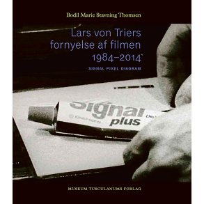 Lars von Triers fornyelse af filmen 1984-2014 Signal, pixel, diagram